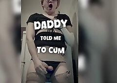 Dad said me to cum... Whilst being flaccid! So I did it... Like a worthy gal!